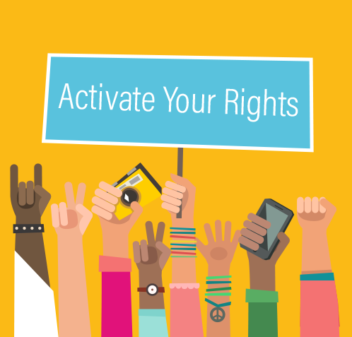 Graphic of several hands raised up holding phones, cameras and a placard that says 'Activate your rights', while other hands are held in fists, rock or peace signs