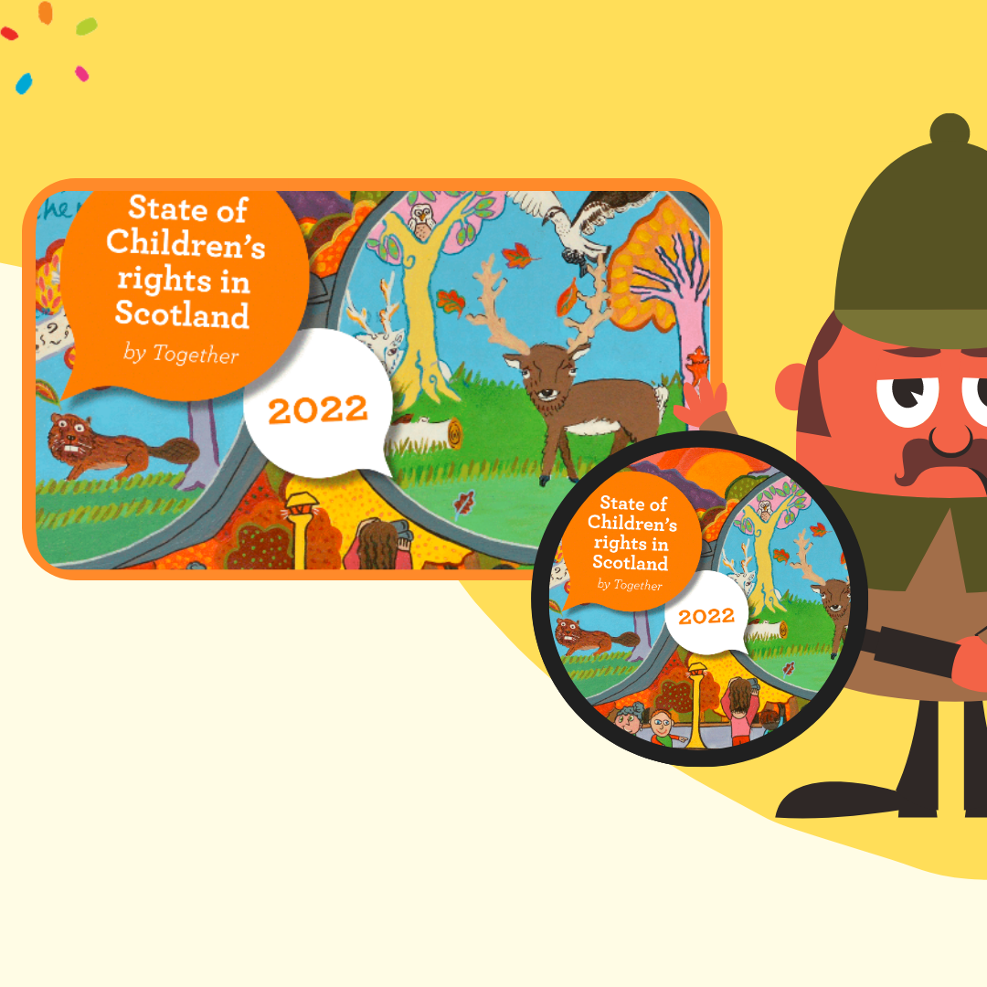 A graphic showing a man wearing a detective's hat and holding a magnifying glass over the 'State of Children's rights in Scotland by Together' report.