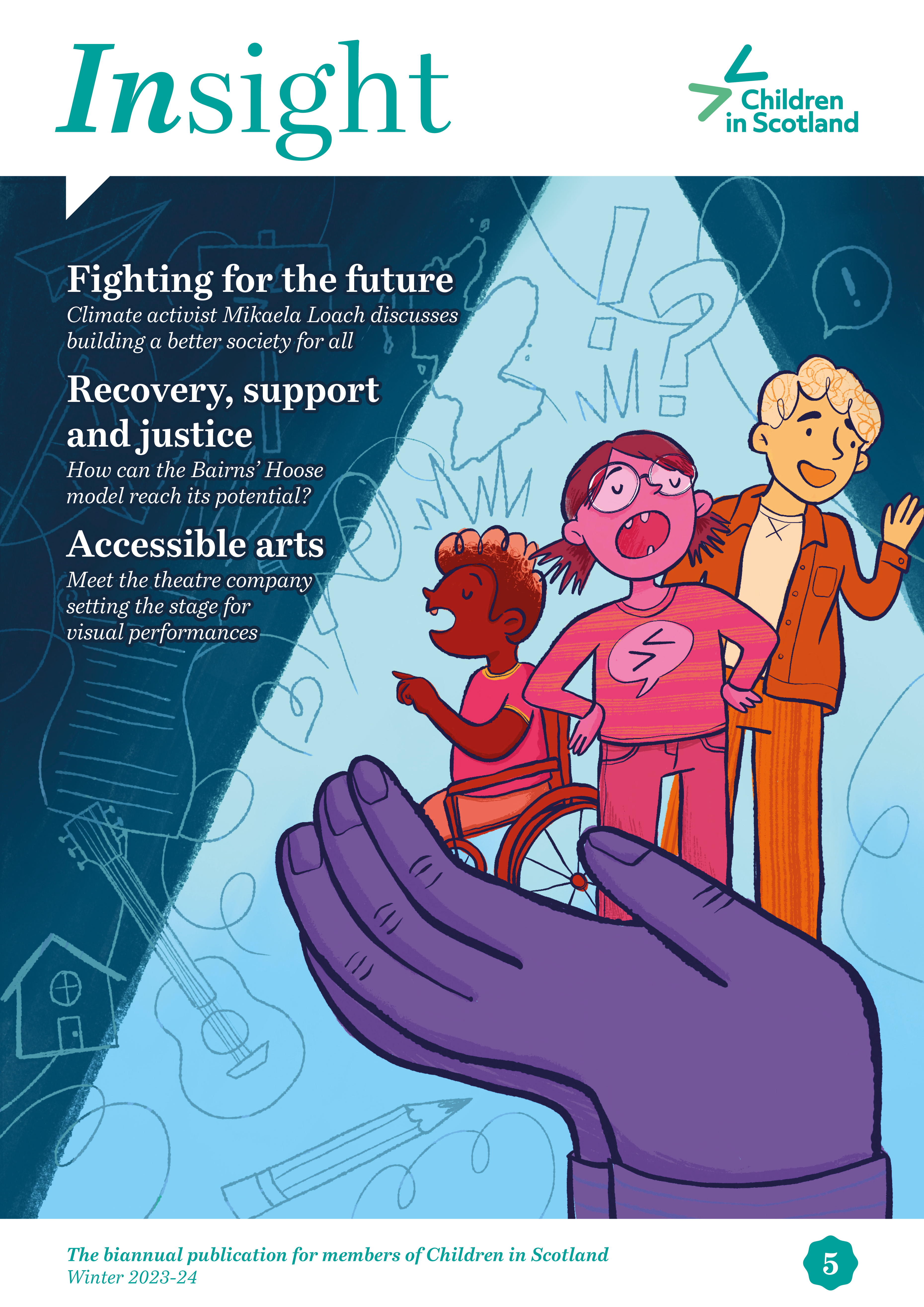 Image shows the cover of issue 5 of Insight, the magazine for members of Children in Scotland. The colourful illustration image depicts three young people held up by a giant hand, while a spotlight shines down from above